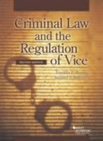 Criminal Law and the Regulation of Vice (American Casebook) 0314169520 Book Cover