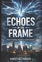 Echoes in the Frame: Volume 1 B0GRCGLF2T Book Cover