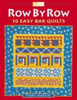 Row by Row: 10 Easy Bar Quilts 1564773051 Book Cover