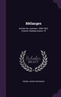Mélanges: Articles De Journaux, 1848-1852, Volume 2; volume 18 1147058148 Book Cover