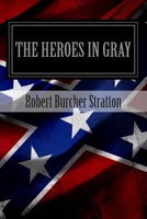 The Heroes In Gray 1492241113 Book Cover
