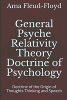 General Psyche Relativity Theory Doctrine of Psychology: Doctrine of the Origin of Thoughts Thinking and Speech B08M83X34R Book Cover