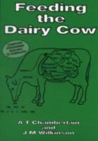 Feeding the Dairy Cow 0948617322 Book Cover