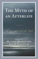 Myth of an Afterlife: The Case Against Life After Death 0810886774 Book Cover