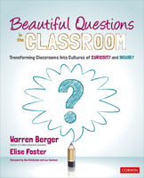 Beautiful Questions in the Classroom 1544365462 Book Cover