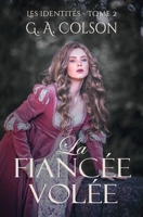 La Fiancée volée (Les Identités) (French Edition) 2957720655 Book Cover