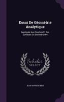 Essai de géométrie analytique, appliquée aux courbes et aux surfaces du second ordre 1163945854 Book Cover