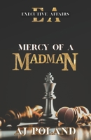 Executive Affairs: Mercy Of A Madman: A Billionaire Romance Suspense Novel B0G6Z1SJBX Book Cover