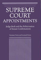 Supreme Court Appointments: Judge Bork and the Politicization of Senate Confirmations 0809322048 Book Cover