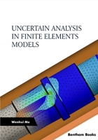 Uncertain Analysis in Finite Elements Models 9815079085 Book Cover