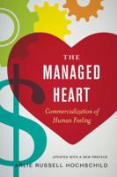The Managed Heart: Commercialization of Human Feeling 0520054547 Book Cover