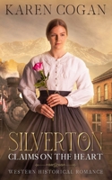 Silverton: Claims on the Heart: Western Historical Romance B0D7C295X2 Book Cover