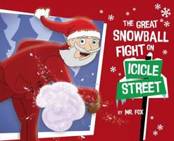 The Great Snowball Fight on Icicle Street 0990927547 Book Cover