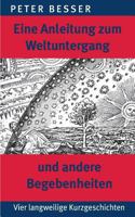 Eine Anleitung zum Weltuntergang und andere Begebenheiten 3735755011 Book Cover