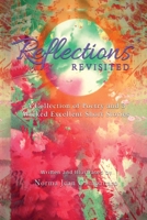 Reflection Revisited: A Collection of Poetry and 3 Wicked Excellent Short Stories 1955243433 Book Cover