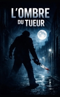 L'ombre du tueur (French Edition) B0GNKY3CNY Book Cover