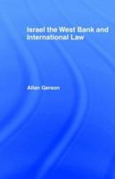 Israel, the West Bank and International Law 0714630918 Book Cover