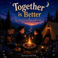 Together is Better: Adventures, Friendship, and Memories B0H3CFQCNW Book Cover