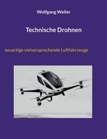 Technische Drohnen: innovative luftgestützte Verkehrsträger mit großem Anwendungspotenzial 3756226352 Book Cover