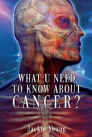 What U need to know about Cancer? B0DW1KNZQZ Book Cover