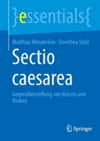 Sectio caesarea: Gegenüberstellung von Nutzen und Risiken (essentials) 3662662639 Book Cover