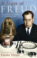 A Feast of Freud: The wittiest writings of Clement Freud 0552776556 Book Cover