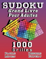 SUDOKU Grand Livre Pour Adultes, Solutions Incluses, 1000 Grilles, Facile, Moyen, Difficile et Expert: Sudoku Classique 9 ×9 Pour Augmenter La Mémoire ... En 4 Niveaux De Difficulté. B08XCK5FNN Book Cover
