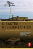 Disaster Resilient Cities: Concepts and Practical Examples 0128098627 Book Cover