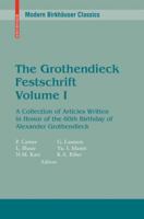 The Grothendieck Festschrift, Volume I: A Collection of Articles Written in Honor of the 60th Birthday of Alexander Grothendieck 0817634274 Book Cover