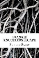 Frankie Knucklers Escape 1475046383 Book Cover