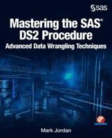 Mastering the SAS Ds2 Procedure: Advanced Data Wrangling Techniques 1629597023 Book Cover