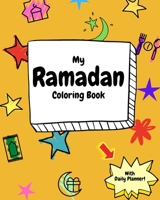 My Ramadan Coloring Book: Cute Ramadan Coloring Activity and Daily Planner for kids B08ZBMR2M2 Book Cover