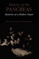History of the Pancreas: Mysteries of a Hidden Organ 1461351308 Book Cover