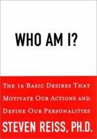 Who am I? The 16 Basic Desires that Motivate Our Actions and Define Our Personalities 0425183408 Book Cover