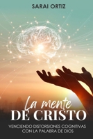 La Mente de Cristo: Venciendo distorsiones cognitivas con la palabra de Dios (Spanish Edition) B0CSM5H5NL Book Cover
