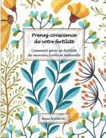 Prenez conscience de votre fertilité: Comment gérer sa fertilité de manière fiable et naturelle 2322156345 Book Cover