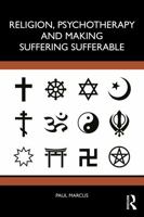 Religion, Psychotherapy and Making Suffering Sufferable 1041289596 Book Cover