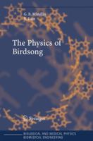 The Physics of Birdsong (Biological and Medical Physics, Biomedical Engineering) 3642064809 Book Cover