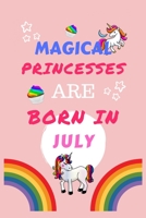 Magical Princesses Are Born In July: Blank Book For Writing, Journaling, Doodling or Sketching: 100 Pages, 6 x 9. Cute Cover For Girls Perfect Inexpensive Birthday Gift 171004652X Book Cover