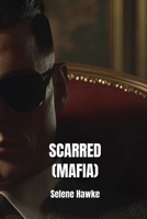 Scarred (Mafia) B0DPXMWR34 Book Cover