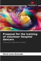 Proposal for the training of volunteer Hospital dancers 6206425479 Book Cover