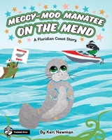 Meggy-Moo Manatee on the Mend : A Floridian Coast Story 1950339955 Book Cover
