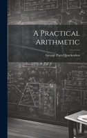 A Practical Arithmetic 1022093258 Book Cover