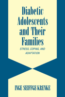 Diabetic Adolescents and Their Families: Stress, Coping, and Adaptation 0521310008 Book Cover