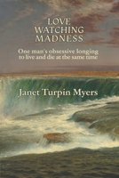 Love Watching Madness 0988103826 Book Cover