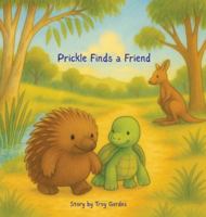 Prickle Finds a Friend 1764429818 Book Cover