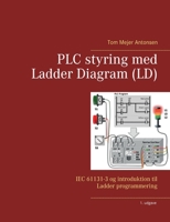 PLC styring med Ladder Diagram (LD): IEC 61131-3 og introduktion til Ladder programmering 8743032885 Book Cover