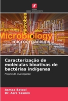 Caracterização de moléculas bioativas de bactérias indígenas (Portuguese Edition) 6200722889 Book Cover