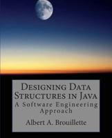 Designing Data Structures in Java: A Software Engineering Approach 1481894366 Book Cover