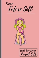 Dear Future Self: A Beautiful Journal to record all of your - Dreams, thoughts, affirmations, goals, needs, future spouse, wants, daily plans. 1676315209 Book Cover